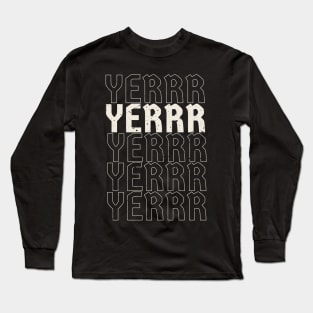 Yerrr holler in New York Funny Long Sleeve T-Shirt